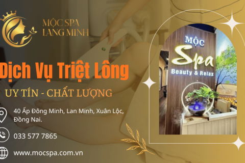 Tìm dịch vụ triệt lông Xuân Lộc uy tín, chất lượng - Đến ngay Mộc Spa
